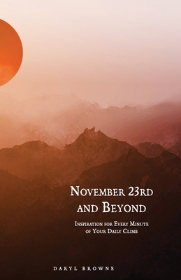 November 23rd and Beyond: Inspiration for Every... B0BQ9RGVMQ Book Cover
