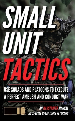 Small Unit Tactics: An Illustrated Manual B0H7NBWCMF Book Cover
