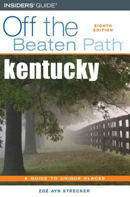 Off the Beaten Path Kentucky: A Guide to Unique... 0762742011 Book Cover