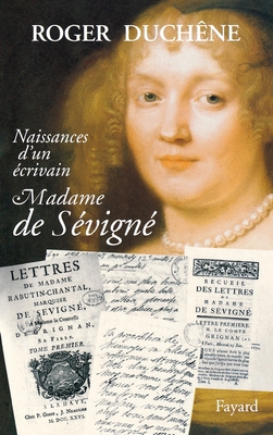 Naissance d'un écrivain: Madame de Sévigné [French] 2213596492 Book Cover