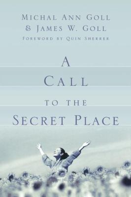 A Call to the Secret Place 0768421799 Book Cover