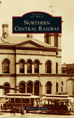 Northern Central Railway 1540248321 Book Cover