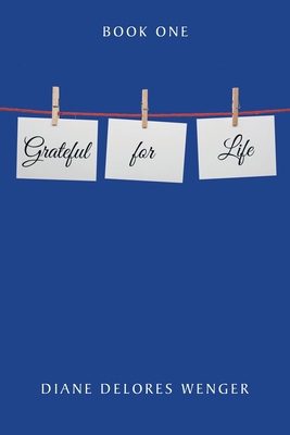Grateful for Life: Book 1 B0F22M27QS Book Cover