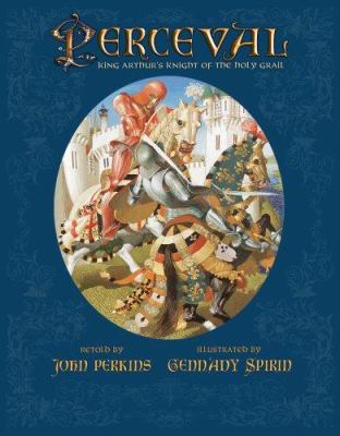 Perceval: King Arthur's Knight of the Holy Grail 0761453393 Book Cover