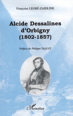Alcide Dessalines d'Orbigny (1802-1857) [French] 2747535592 Book Cover