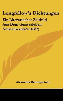 Longfellow's Dichtungen: Ein Literarisches Zeit... 1436660742 Book Cover