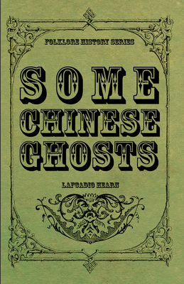Some Chinese Ghosts 1445568748 Book Cover
