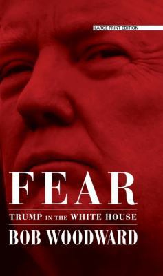 Fear: Trump in the White House [Large Print] 1432859684 Book Cover