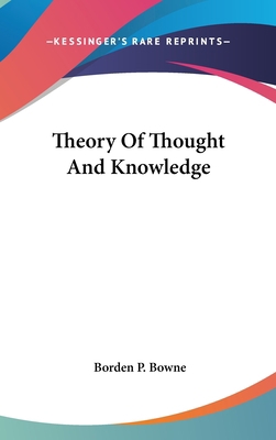 Theory Of Thought And Knowledge 0548279179 Book Cover