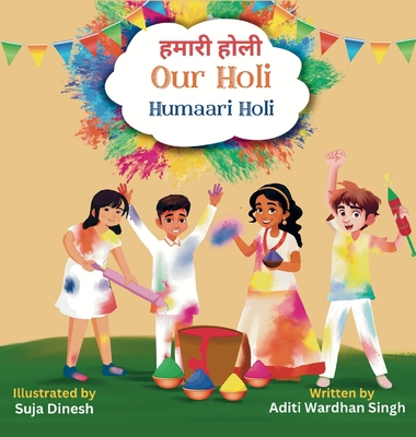 Our Holi: Humaari Holi - A Bilingual Hindi Engl... 1956870148 Book Cover