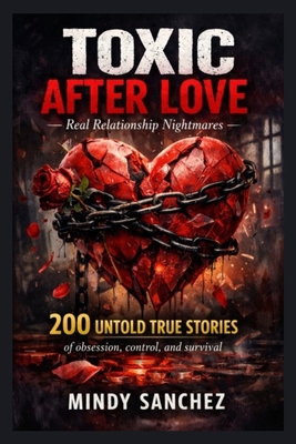 Toxic After Love: Real Relationship Nightmares B0GMYJKN2R Book Cover