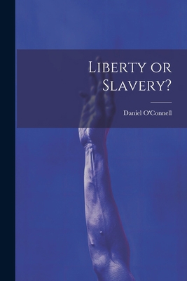 Liberty or Slavery? 1021394149 Book Cover