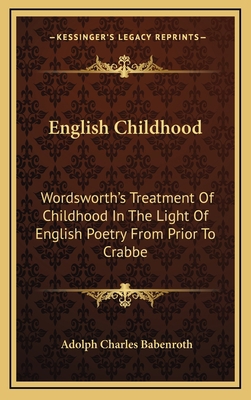 English Childhood: Wordsworth's Treatment of Ch... 116347844X Book Cover