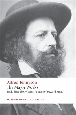 Alfred Tennyson: The Major Works 0199572763 Book Cover