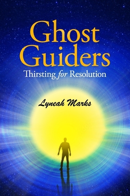 Ghost Guiders: Thirsting for Resolution 0988982757 Book Cover