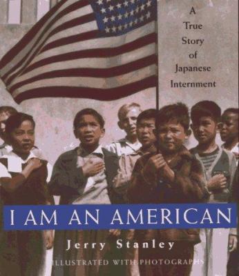 I Am an American: A True Story of Japanese Inte... 0517885514 Book Cover