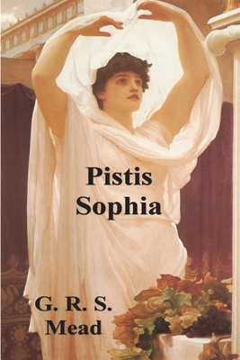 Pistis Sophia: The Gnostic Tradition of Mary Ma... 1773237047 Book Cover