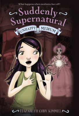 Suddenly Supernatural: Unhappy Medium 0316133159 Book Cover