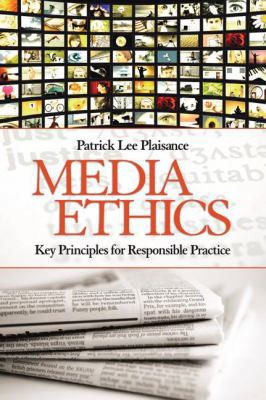 Media Ethics: Key Principles for Responsible Pr... 1412956854 Book Cover