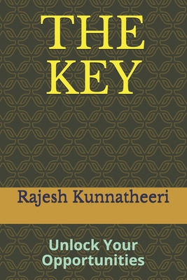 The Key: Unlock Your Opportunities 1705864031 Book Cover