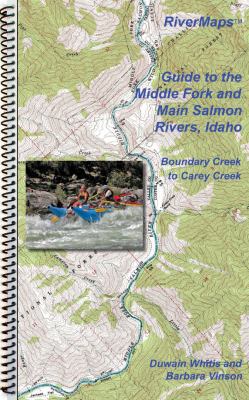 Spiral-bound Guide to the Middle Fork and Main Salmon Rivers, Idaho Book