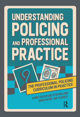 Understanding Policing and Professional Practice 1041057768 Book Cover