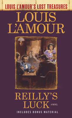 Reilly's Luck (Louis l'Amour's Lost Treasures) 1984817868 Book Cover