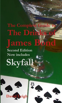 The Complete Guide to the Drinks of James Bond,... 1291191305 Book Cover