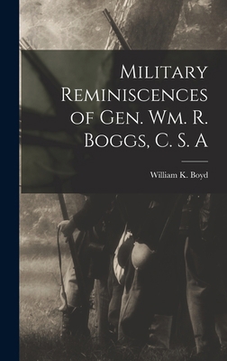 Military Reminiscences of Gen. Wm. R. Boggs, C.... 1016664273 Book Cover