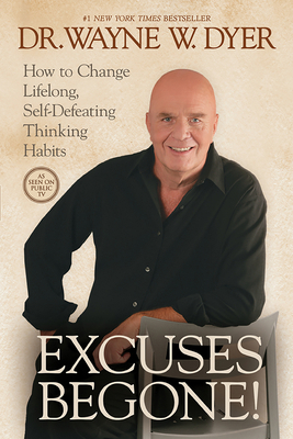 Excuses Begone!: How to Change Lifelong, Self-D... 1401922945 Book Cover