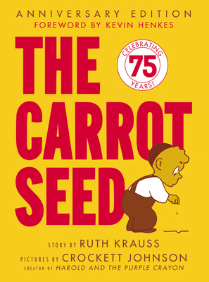 The Carrot Seed: 75th Anniversary 0060233508 Book Cover