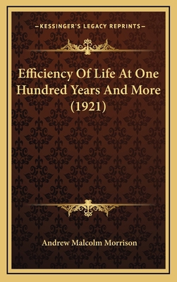 Efficiency Of Life At One Hundred Years And Mor... 116911413X Book Cover