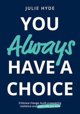 You Always Have A Choice 192300753X Book Cover