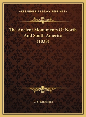 The Ancient Monuments Of North And South Americ... 1169490166 Book Cover