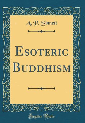 Esoteric Buddhism (Classic Reprint) 0266171737 Book Cover