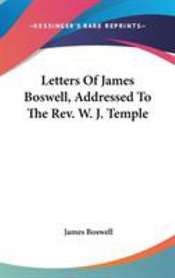 Letters Of James Boswell, Addressed To The Rev.... 054826046X Book Cover