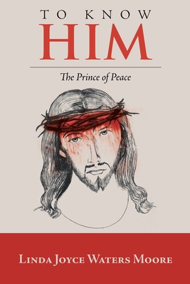 To Know Him: The Prince of Peace 1973652412 Book Cover