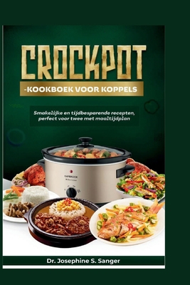 Crockpot-kookboek voor koppels: Smakelijke en t... [Dutch] B0CTD53T4P Book Cover