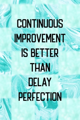 Continuous Improvement Is Better Than Delay Per... 1706523491 Book Cover