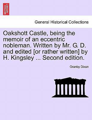 Oakshott Castle, Being the Memoir of an Eccentr... 1241175179 Book Cover