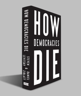 How Democracies Die Exp 0525574530 Book Cover