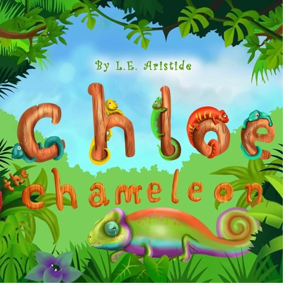 Chloe the Chameleon 1304737748 Book Cover