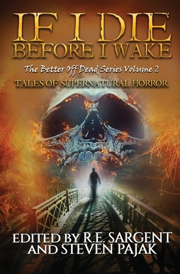 If I Die Before I Wake: Tales of Supernatural H... 1951093097 Book Cover