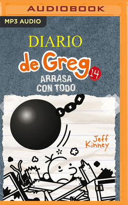 Diario de Greg 14. Arrasa Con Todo (Narración E... [Spanish] 1713592886 Book Cover