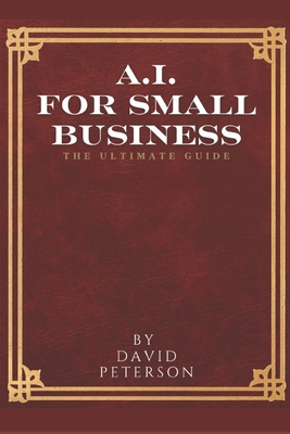 Artificial Intelligence for Small Business: The... B0DTKKH2QS Book Cover