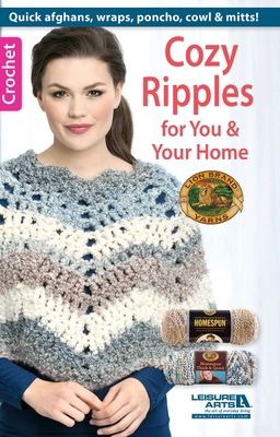 Cozy Ripples for You & Your Home: Quick Afghans... 1464716528 Book Cover