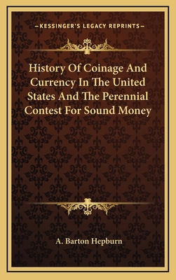 History Of Coinage And Currency In The United S... 1163549282 Book Cover