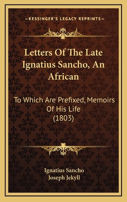 Letters Of The Late Ignatius Sancho, An African... 1166661253 Book Cover