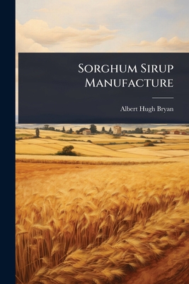 Sorghum Sirup Manufacture 1024859460 Book Cover