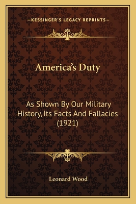 America's Duty: As Shown By Our Military Histor... 116591669X Book Cover